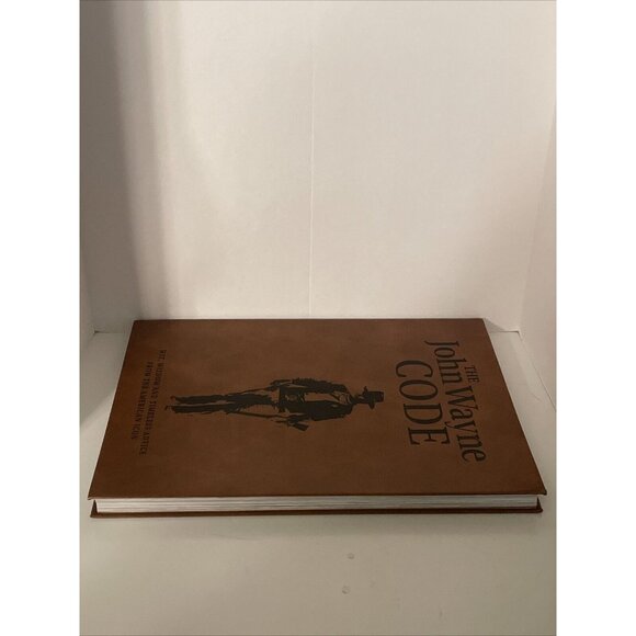 The John Wayne Code Book Wit Wisdom From The American Icon BRAND NEW - Picture 5 of 6